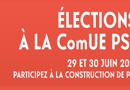 Élections des 29 et 30 juin 2015 des représentants élus au Conseil d’administration et au Conseil académique de la ComUE PSL