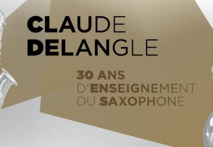 Claude Delangle 30 ans d'enseignement du saxophone