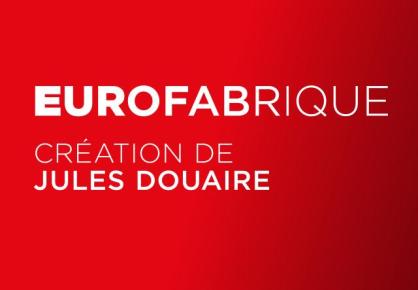EuroFabrique - Jules Douaire