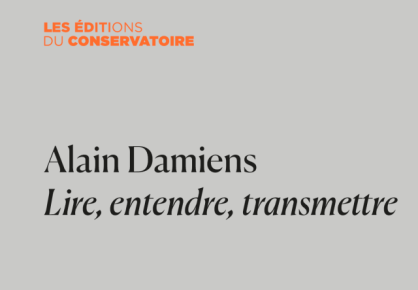 Alain Damiens : Lire, entendre, transmettre.