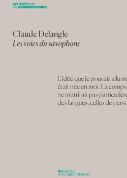 Claude Delangle : Les Voies du saxophone