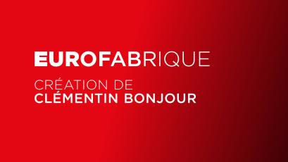 CNSMDP 2022 Eurofabrique Clémentin Bonjour