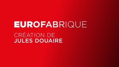 CNSMDP 2022 Eurofabrique Jules Douaire