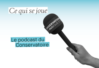 ©CNSMDP Podcast Ce qui se joue