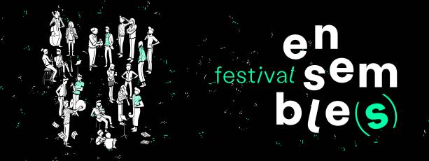 Saison 2020-21 Festival Ensemble(s)