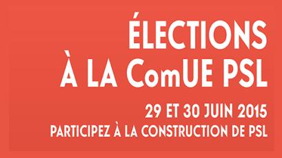 Élections des 29 et 30 juin 2015 des représentants élus au Conseil d’administration et au Conseil académique de la ComUE PSL