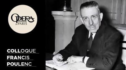 15 et 16 novembre 2013 - Colloque International Francis Poulenc (2e partie) - Opéra Bastille, Paris